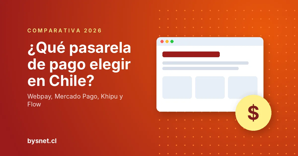 Pasarela de pago en Chile: cómo elegir entre Webpay, Mercado Pago y Khipu para tu tienda online